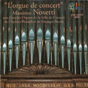 L'Orgue de Concert (Grandes Orgues de l'Institut Pontifical de Musique Sacrée, Rome) by Massimo Nosetti