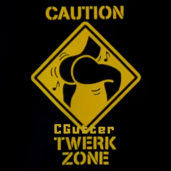 Twerk Zone by C Gutter