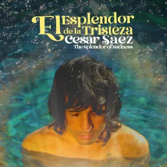 El Esplendor de la Tristeza by Cesar Saez