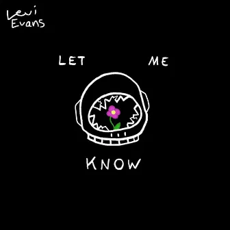 Let Me Know by Levi Evans