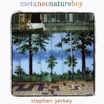 Metaneonatureboy by Stephen Yerkey