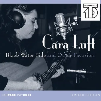 Black Water Side and Other Favorites - Limited Edition by Cara Luft