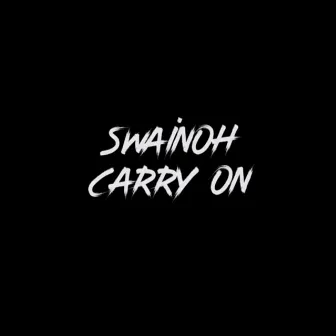 Carry On by Swainoh