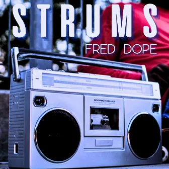 Strums by Fred Dope