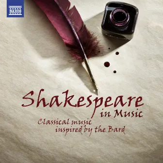 Shakespeare in Music: Classsical Music Inspired by the Bard by Douglas Lawrence