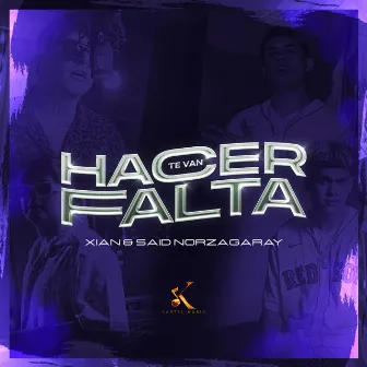 Te Van Hacer Falta by Xian