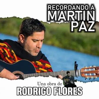 Recordando a Martín Paz by Rodrigo Flores