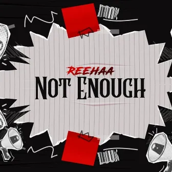 Not Enough by Reehaa