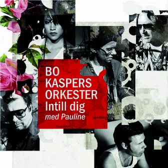 Intill dig (Med Pauline) by Bo Kaspers Orkester