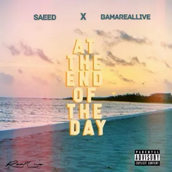 At The End Of The Day by Bamareallive