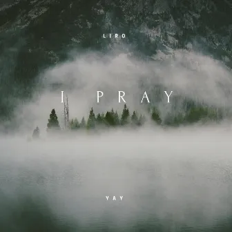 I Pray by Liro Yay