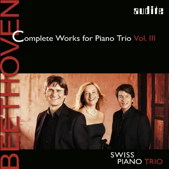 Beethoven: Complete Works for Piano Trio, Vol. 3 by Schweizer Klaviertrio – Swiss Piano Trio