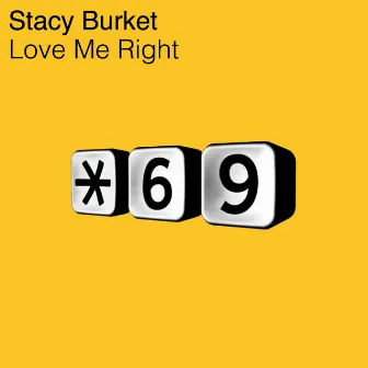 Love Me Right by Stacy Burket