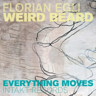 Everything Moves by Florian Egli Weird Beard