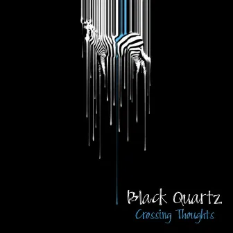 Crossing Throughts by Black Quartz