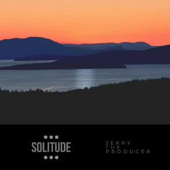 solitude... by Jerry the Producer