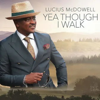 Yea Though I Walk by Lucius McDowell