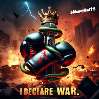 I Declare War by $moneymatt$