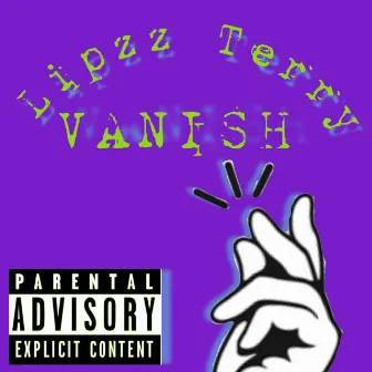 Vanish by Lipzz Terry