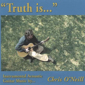 Truth is... by Chris O'Neill