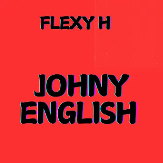 Johny English by Flexy H