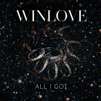 All I Got by Winlove