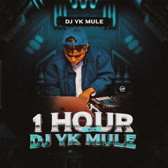 1 Hour with Dj Yk Mule by Dj Yk Mule