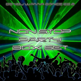 Do You Wanna Dance, Vol. 2 by Non Stop Party Box Set