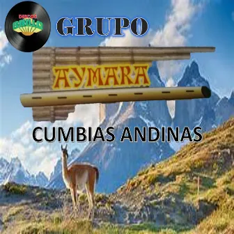 Cumbias Andinas by Grupo Aymara