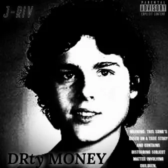 DRty MONEY by J-Riv