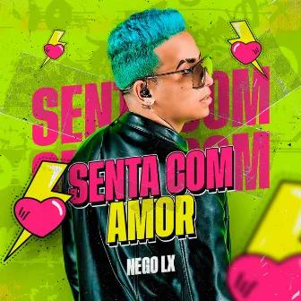 Senta Com Amor by Nego Lx