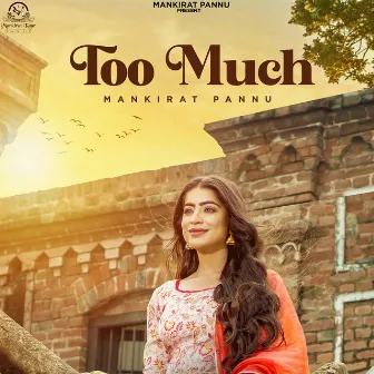 Too Much by Mankirat Pannu