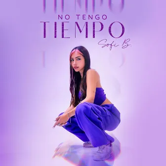 No Tengo Tiempo by SOFI B