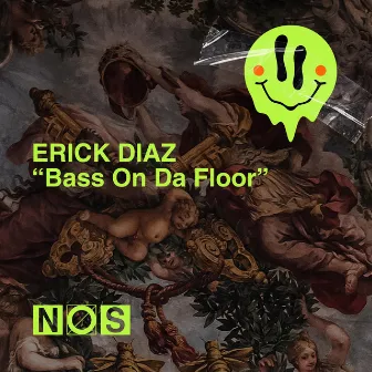 Bass On Da Floor by Erick Diaz