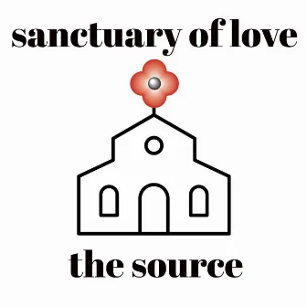 Sanctuary of Love by The Source