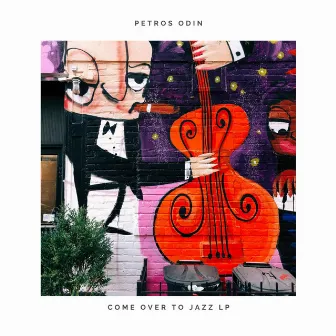 Come Over To Jazz by Petros Odin