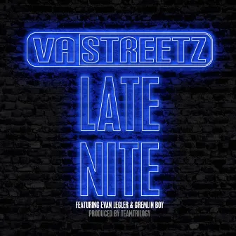 Late Nite - Single by VA STREETZ