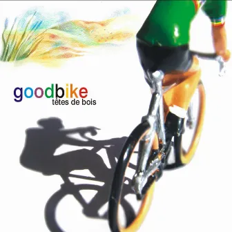 Goodbike by Têtes De Bois