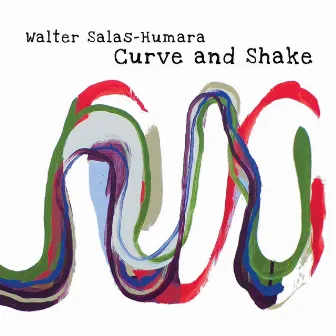 Curve and Shake by Walter Salas-Humara