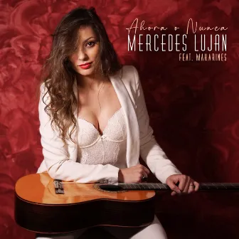 Ahora o Nunca by Mercedes Luján