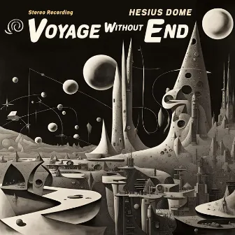 Voyage Without End by Hesius Dome