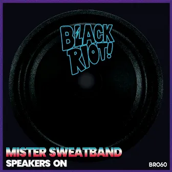 Speakers On by Mister Sweatband