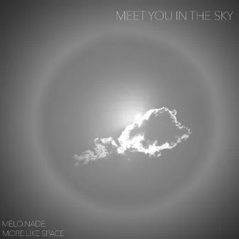 Meet You in the Sky by More Like Space