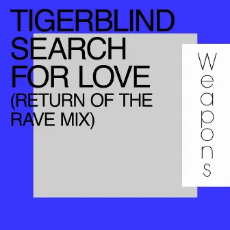 Search For Love (Return Of The Rave Mix) by Tigerblind