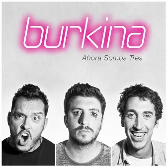 Ahora Somos Tres by Burkina