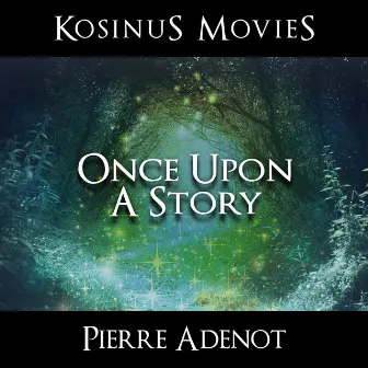 Once Upon A Story by Pierre Adenot