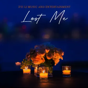 Lost Me by Zyi Li Music and Entertainment