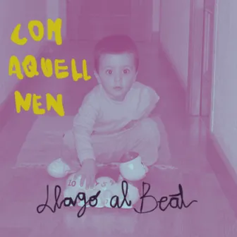 Com Aquell Nen by Llago al beat