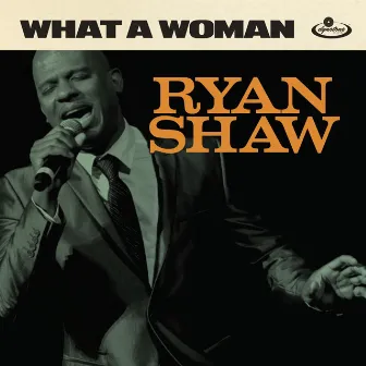 What a Woman by Ryan Shaw