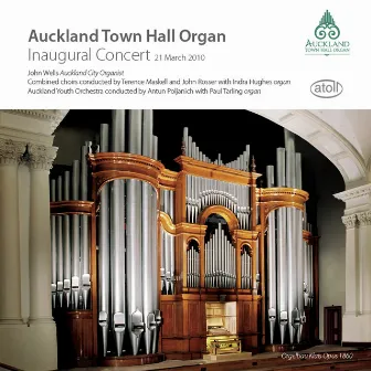 The Inaugural Concert Auckland Town Hall Organ 2010 by John Wells